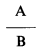 Formula - A divide by B